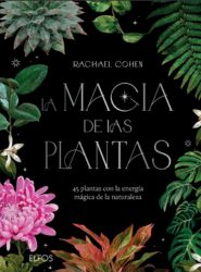 La magia de las plantas- Rachael Cohen